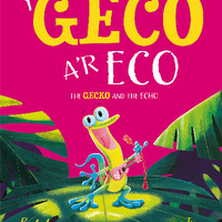Geco a'r Eco, Y / Gecko and the Echo, The
