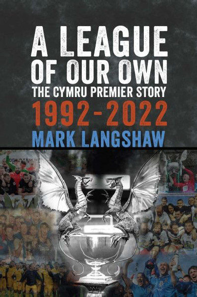 A League of Our Own - The Cymru Premier Story