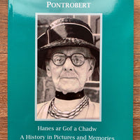 Pontrobert - Hanes ar Gof a Chadw / A History in Pictures and Memories