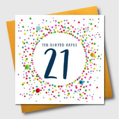 Birthday card - Pen-Blwydd Hapus 21 - Pompoms