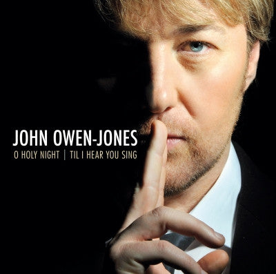 John Owen-Jones - O Holy Night / Til I Hear You Sing
