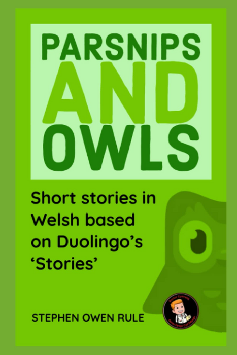 Parsnips and Owls: Short stories in Welsh based on Duolingo's 'Stories'