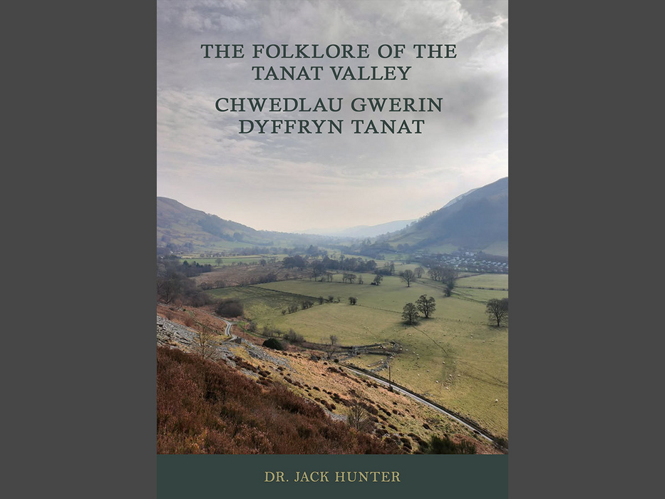 The Folklore of the Tanat Valley | Chwedlau Gwerin Dyffryn Tanat