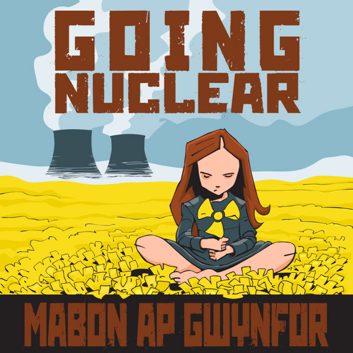 Going Nuclear - Mabon ap Gwynfor