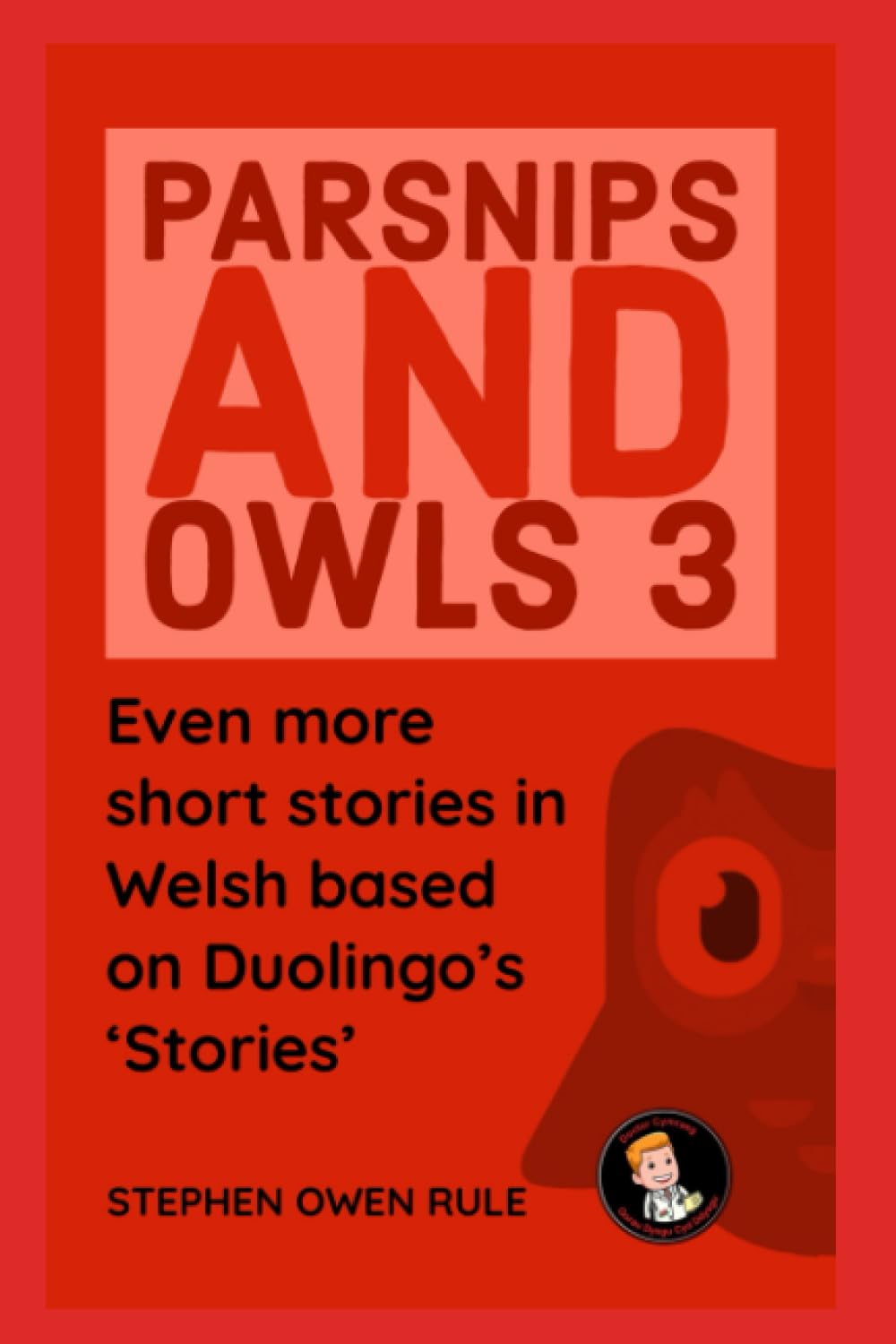Parsnips and Owls 3: Even more short stories in Welsh based on Duolingo&