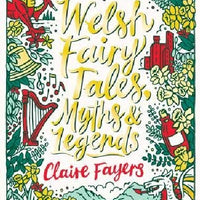 Scholastic Classics: Welsh Fairy Tales, Myths and Legends
