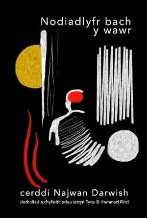 Nodiadlyfr bach y wawr: Cerddi Najwan Darwish cover image