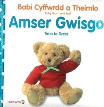 Babi Cyffwrdd a Theimlo: Amser Gwisgo / Baby Touch and Feel: Time to Dress cover image