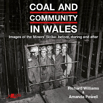 Coal and Community in Wales - Images of the Miners&