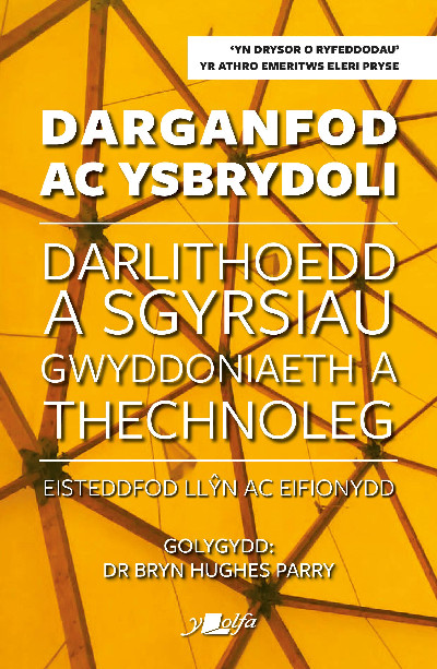 Darganfod ac Ysbrydoli - Darlithoedd a Sgyrsiau Gwyddoniaeth a Thechnoleg Eisteddfod LlÅ·n ac Eifionydd