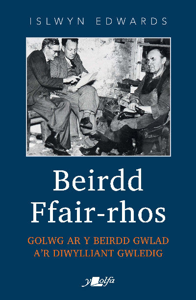 Beirdd Ffair Rhos - Golwg ar y beirdd gwlad a&