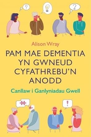 Pam Mae Dementia yn Gwneud Cyfathrebu&
