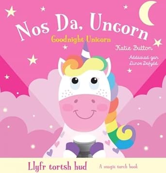 Llyfr Tortsh Hud: Nos Da Uncorn / Magic Torch Book: Goodnight Unicorn cover image