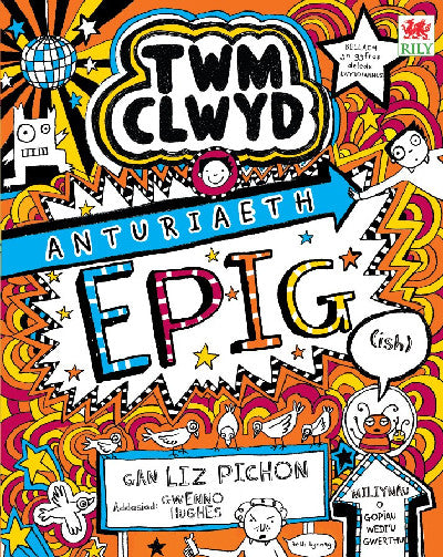Twm Clwyd 12: Anturiaeth EPIG (ish)
