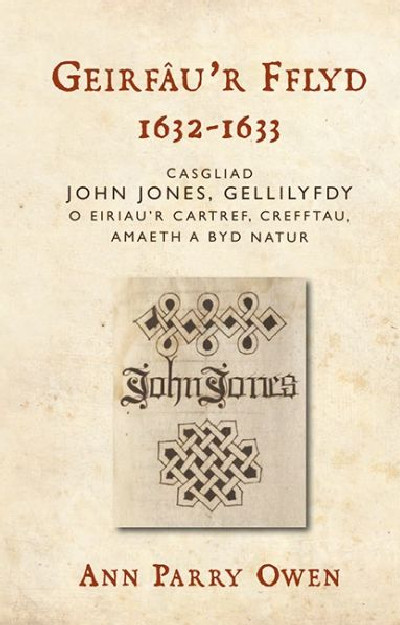 Geirfâu'r Fflyd, 1632-1633 - Casgliad John Jones, Gellilyfdy o Eiriau'r Cartref, Crefftau, Amaeth a Byd Natur