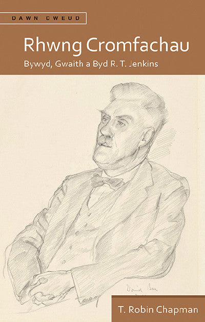 Rhwng Cromfachau - Bywyd, Gwaith a Byd R. T. Jenkins