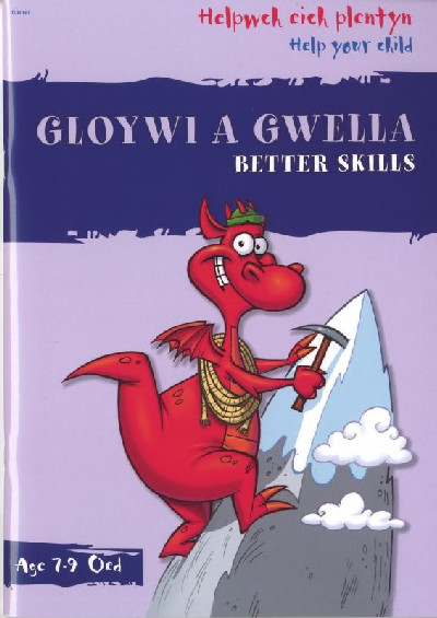 Helpwch eich Plentyn/Help Your Child: Gloywi a Gwella/Better Skills *