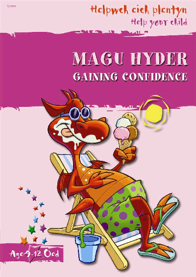 Helpwch eich Plentyn/Help Your Child: Magu Hyder/Gaining Confidence *