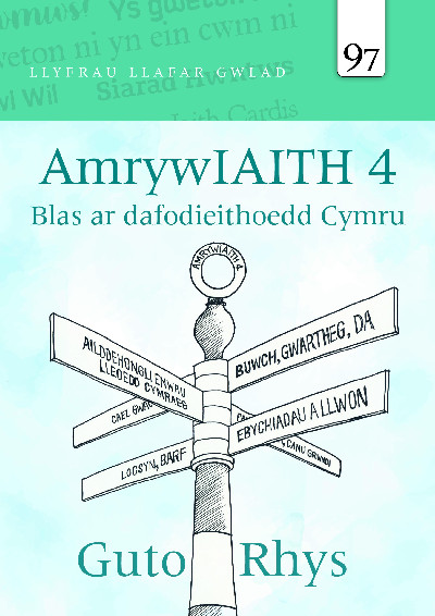 Llyfrau Llafar Gwlad: 75. AmrywIAITH 4: Blas ar dafodieithoedd Cymru