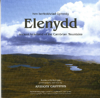 Elenydd - Hen Berfeddwlad Gymreig/Ancient Heartland of the Cambrian Mountains