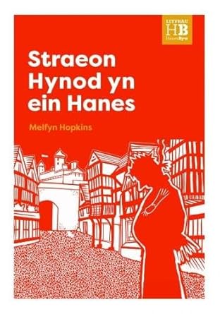 Llyfrau Hanes Byw: Straeon Hynod yn ein Hanes cover image