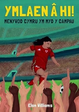 Ymlaen â hi! - Menywod Cymru ym Myd y Campau: Menywod Cymru ym Maes y Campau cover image