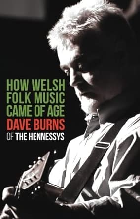 How Welsh Folk Music Came of Age: Dave Burns of &