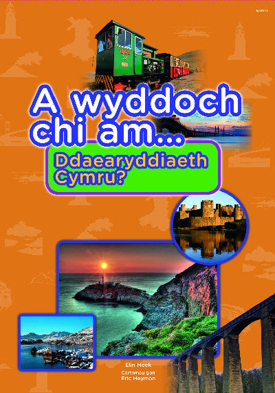 Cyfres a Wyddoch Chi: A Wyddoch Chi am Ddaearyddiaeth Cymru?
