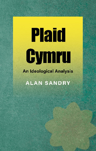 Plaid Cymru - An Ideological Analysis