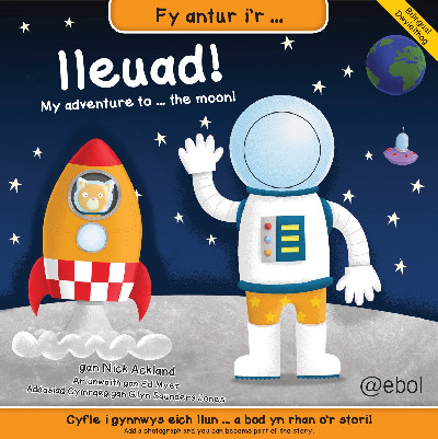 Fy Antur i'r Lleuad!/My Adventure to the Moon! *