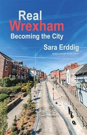 Real Wrexham: Becoming the City cover image