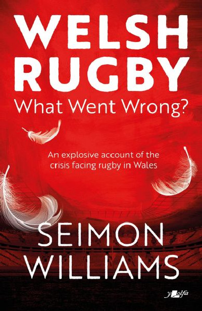 Welsh Rugby: What Went Wrong? *