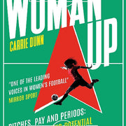 Woman up - Pitches, Pay and Periods: The Progress and Potential of Women's Football