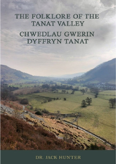 The Folklore of the Tanat Valley - Chwedlau Gwerin Dyffryn Tanat