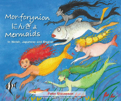Mor-forynion | Mermaids (In Welsh, Japanese and English)
