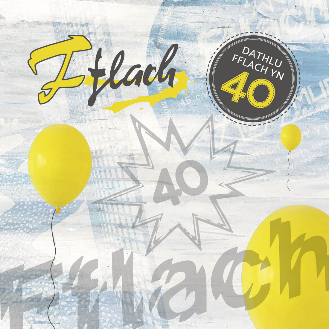 Dathlu Fflach yn 40 +