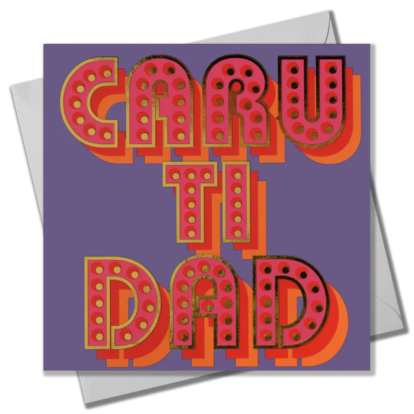 Welsh Father's day card 'Caru Ti Dad' foil