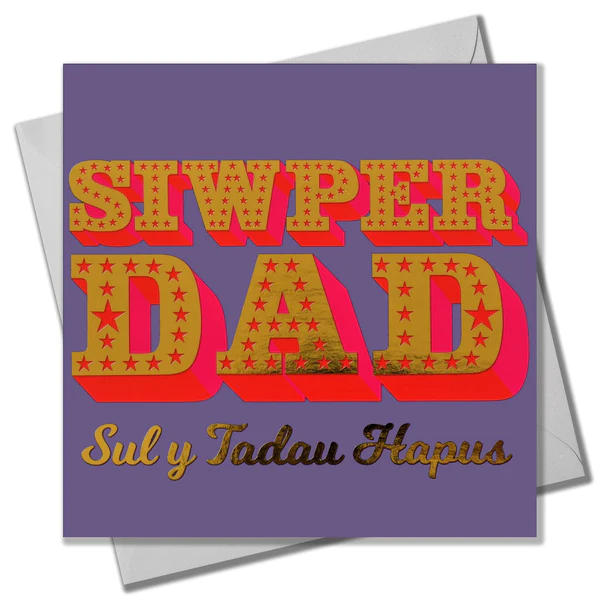 Welsh Father's day card 'Siwper Dad, Sul y Tadau Hapus' foil