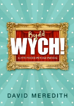 Bydd Wych! +