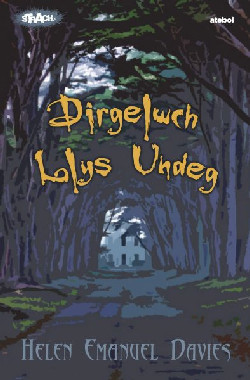 Cyfres Strach: Dirgelwch Llys Undeg +
