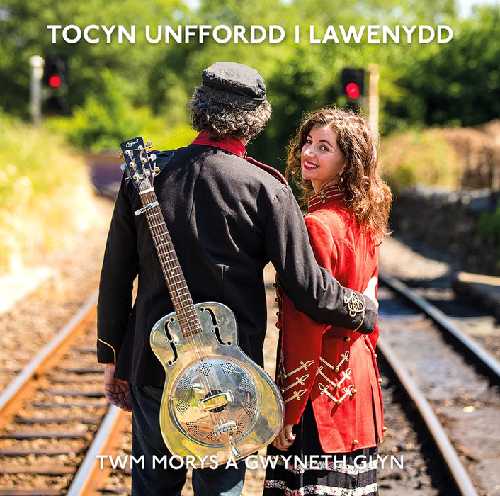 Tocyn Unffordd i Lawenydd - Twm Morys a Gwyneth Glyn