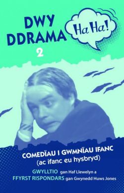 Dwy Ddrama Ha-Ha! - 2 *