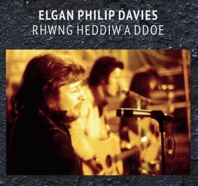 Elgan Philip Davies - Rhwng Heddiw a Ddoe