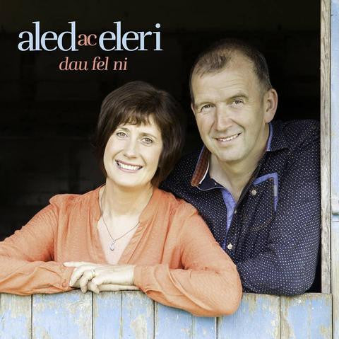 Aled ac Eleri - Dau Fel Ni