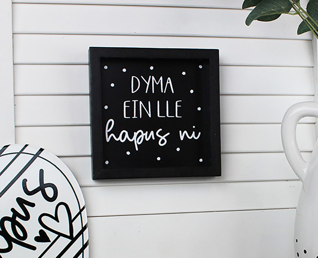 Black & White Plaque - Dyma ein lle hapus ni - Happy place