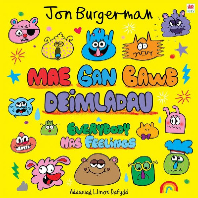 Mae gan Bawb Deimladau / Everybody Has Feelings +