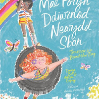 Mae Fory'n Ddiwrnod Newydd Sbon / Tomorrow is a Brand-New Day *