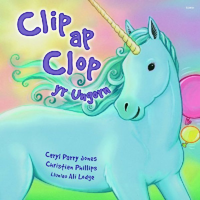 Cyfres Parc y Bore Bach: 2. Clip Ap Clop yr Ungorn