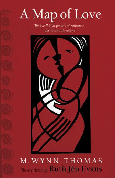 Map of Love, A - Twelve Welsh Poems of Romance, Desire and Devotion