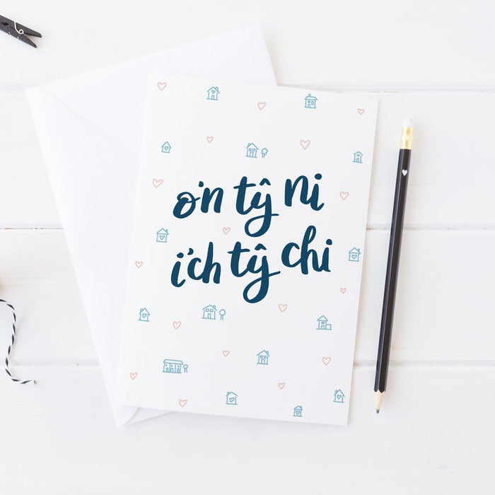 Greetings card 'O'n tŷ ni i'ch tŷ chi' From our house to your house